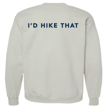 Load image into Gallery viewer, &quot;I&#39;d Hike That&quot; Sweatshirt