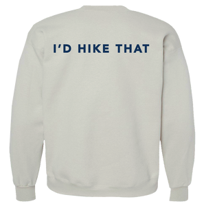 "I'd Hike That" Sweatshirt