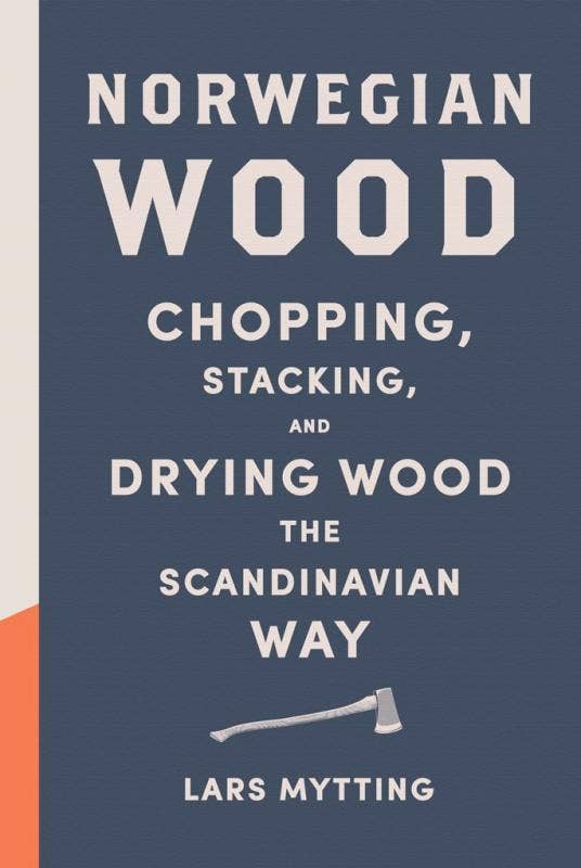 Microcosm Publishing & Distribution - Norwegian Wood: Chopping, Stacking, Drying Wood Scandinavian