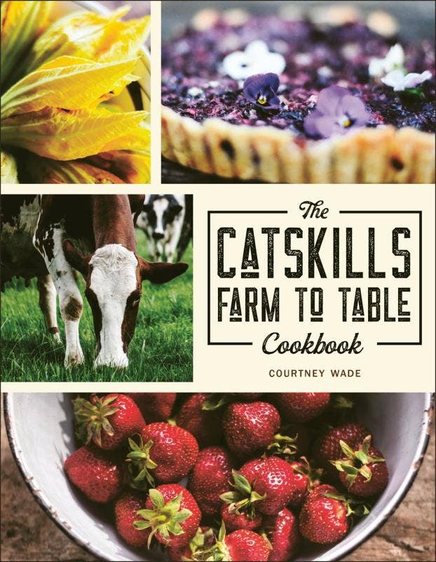 Microcosm Publishing & Distribution - Catskills Farm to Table Cookbook: Over 75 Recipes