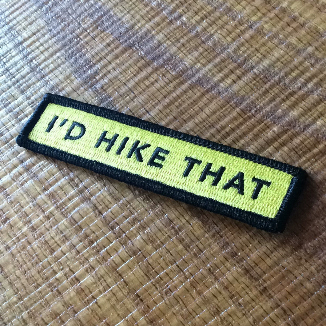 I’d Hike That Patch